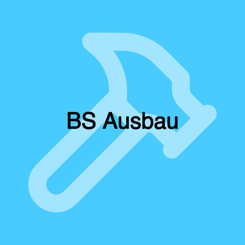 BS Ausbau