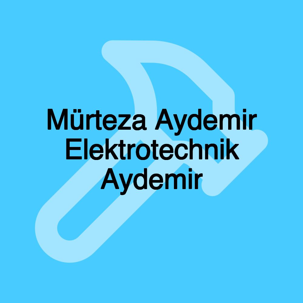 Mürteza Aydemir Elektrotechnik Aydemir