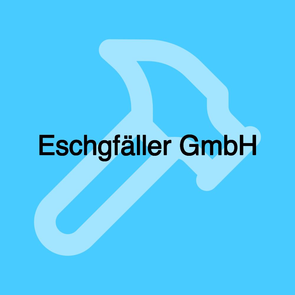 Eschgfäller GmbH