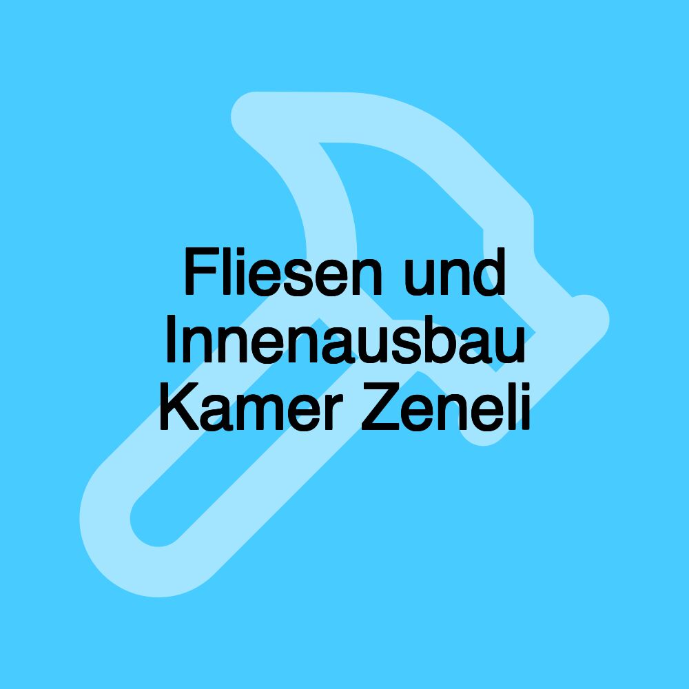 Fliesen und Innenausbau Kamer Zeneli