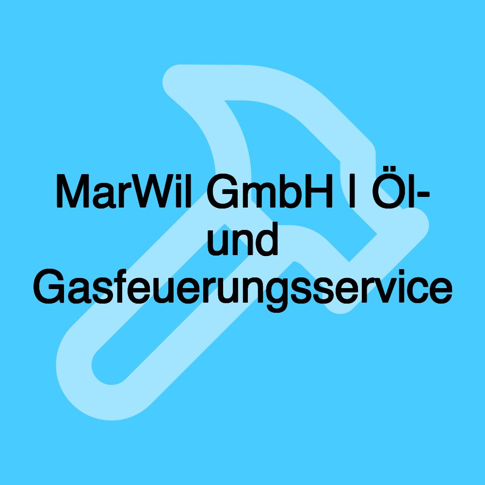 MarWil GmbH | Öl- und Gasfeuerungsservice