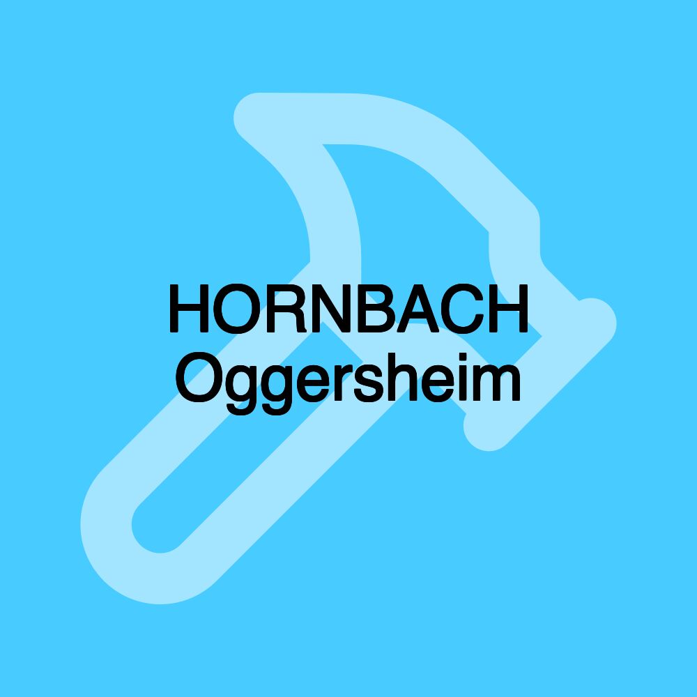 HORNBACH Oggersheim