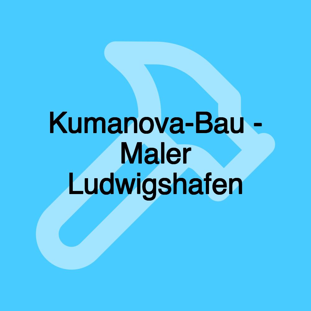 Kumanova-Bau - Maler Ludwigshafen