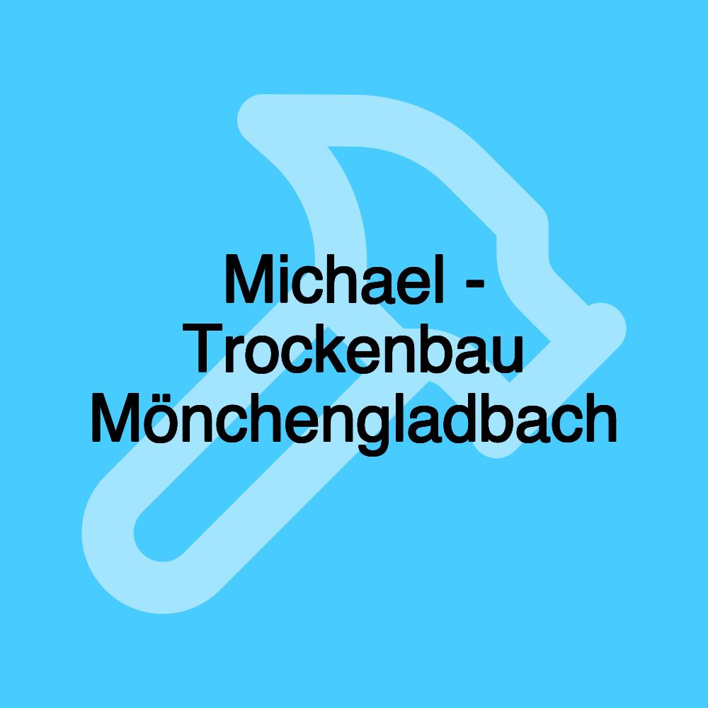 Michael - Trockenbau Mönchengladbach