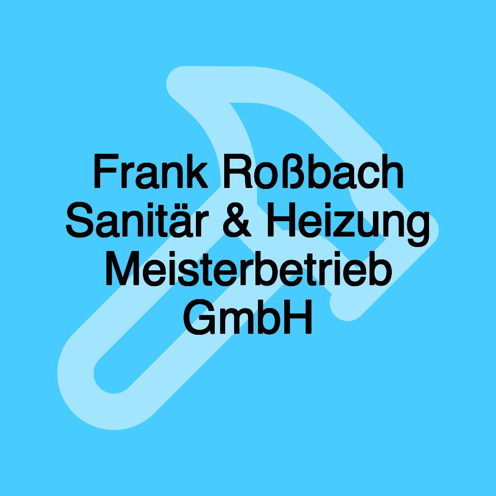 Frank Roßbach Sanitär & Heizung Meisterbetrieb GmbH