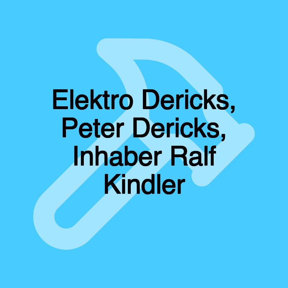 Elektro Dericks, Peter Dericks, Inhaber Ralf Kindler