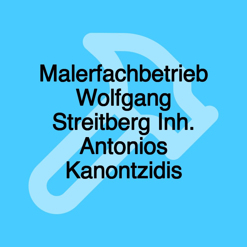 Malerfachbetrieb Wolfgang Streitberg Inh. Antonios Kanontzidis