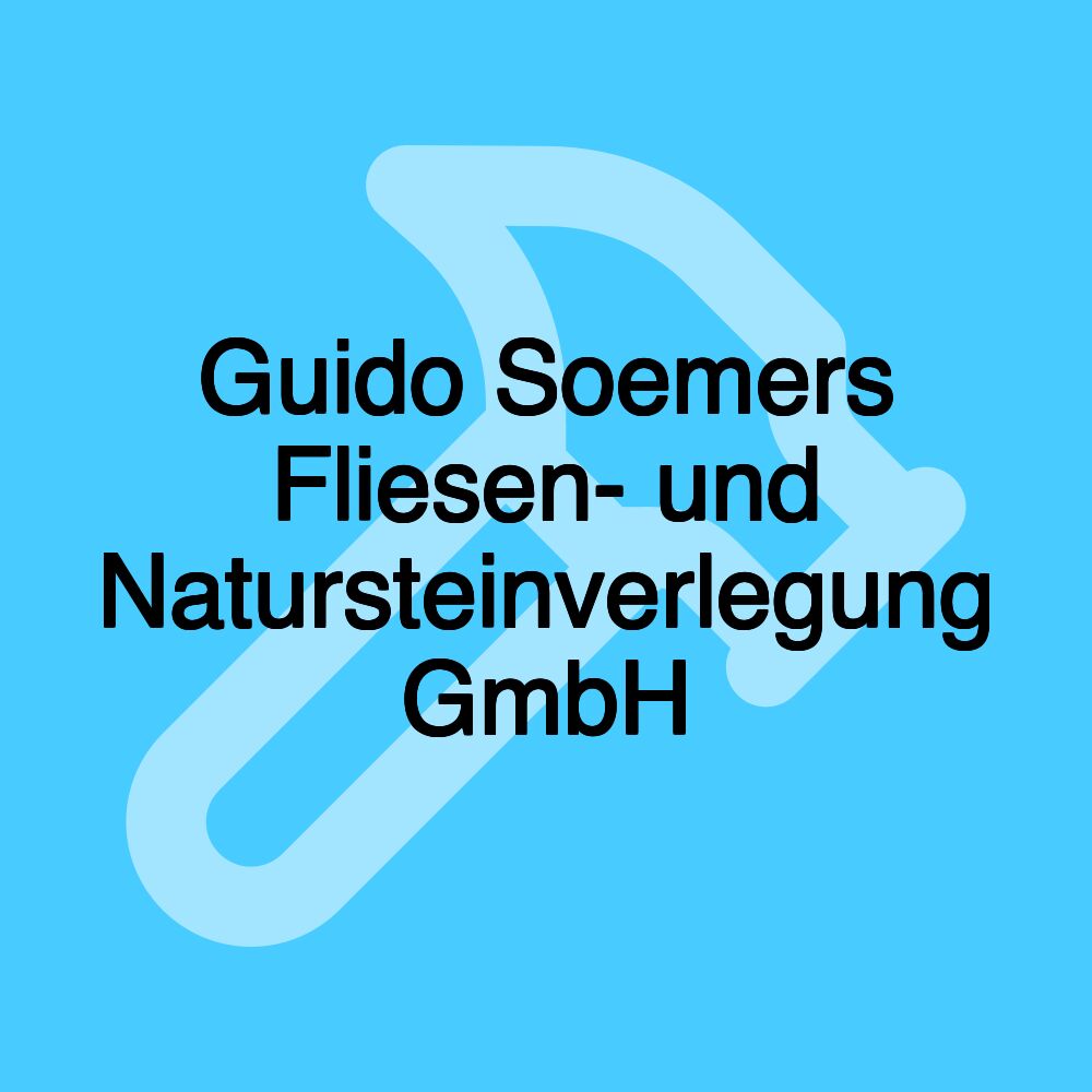 Guido Soemers Fliesen- und Natursteinverlegung GmbH