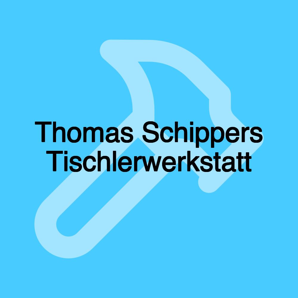 Thomas Schippers Tischlerwerkstatt