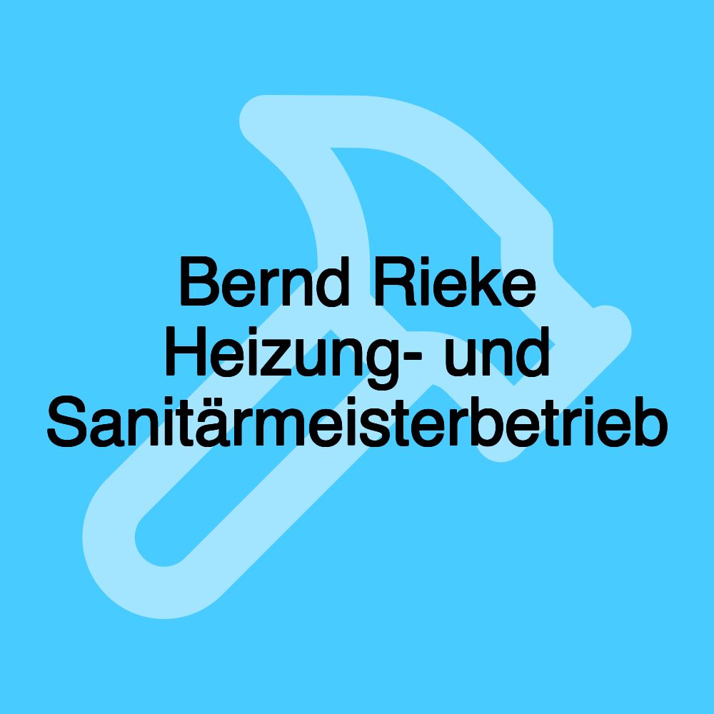 Bernd Rieke Heizung- und Sanitärmeisterbetrieb