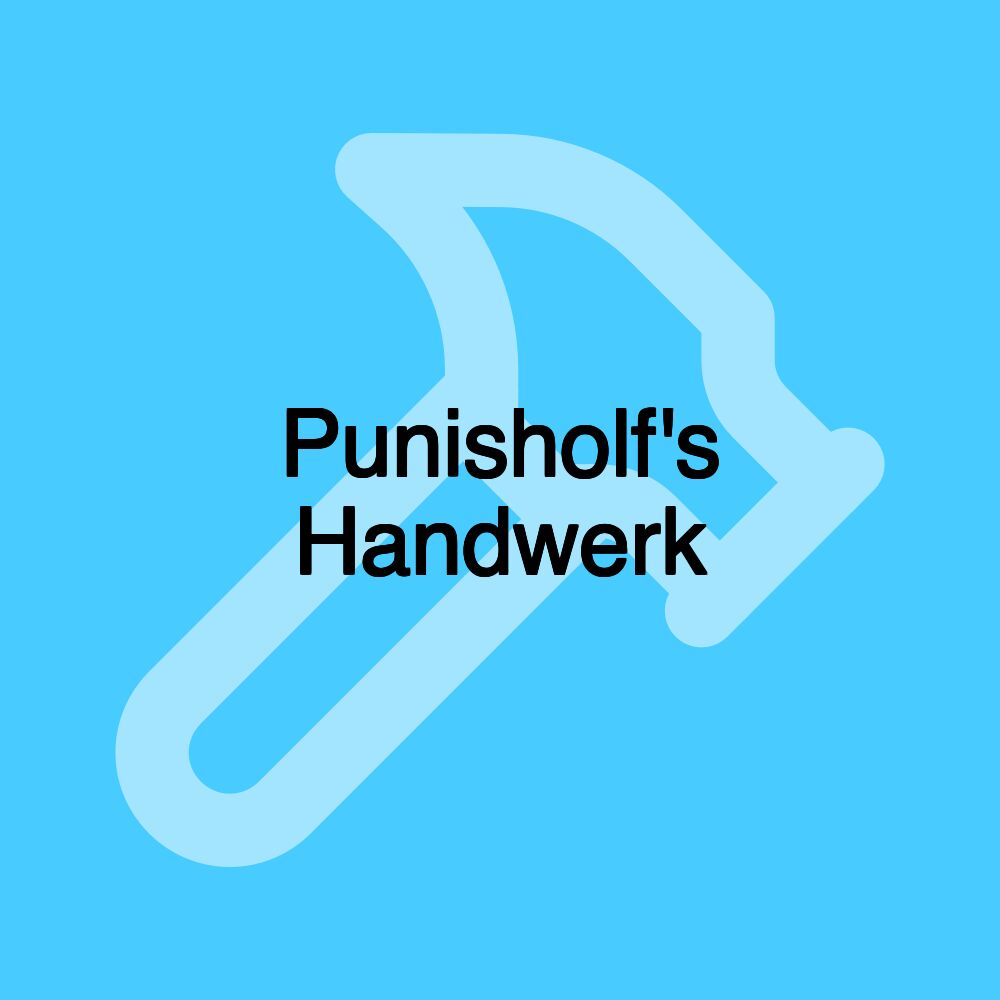 Punisholf's Handwerk