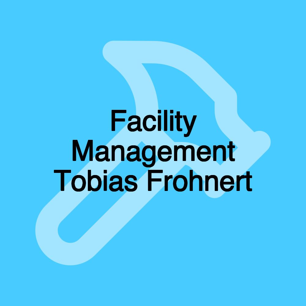 Facility Management Tobias Frohnert