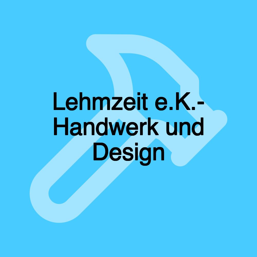 Lehmzeit e.K.- Handwerk und Design