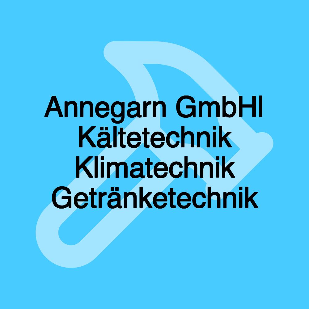 Annegarn GmbH| Kältetechnik Klimatechnik Getränketechnik