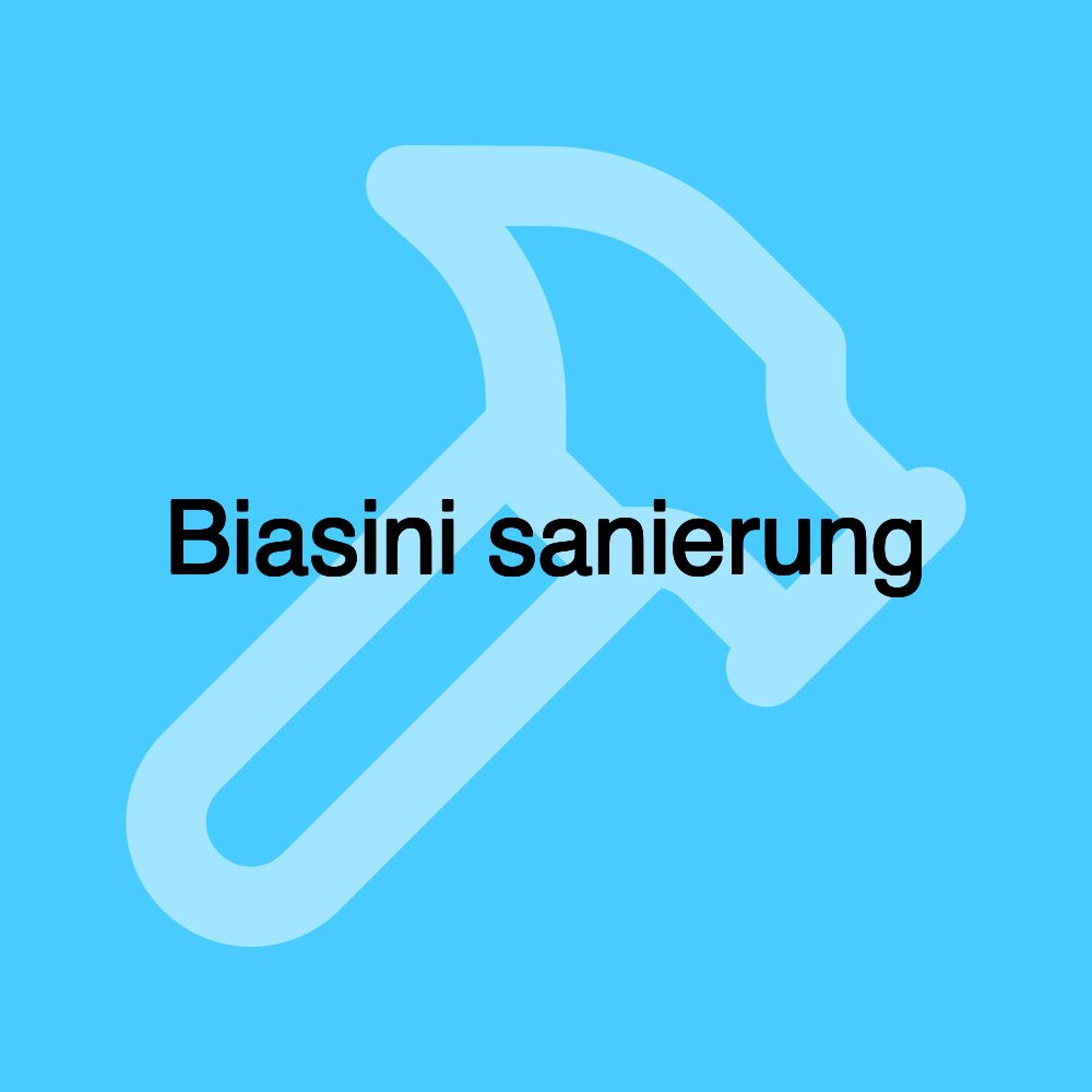 Biasini sanierung