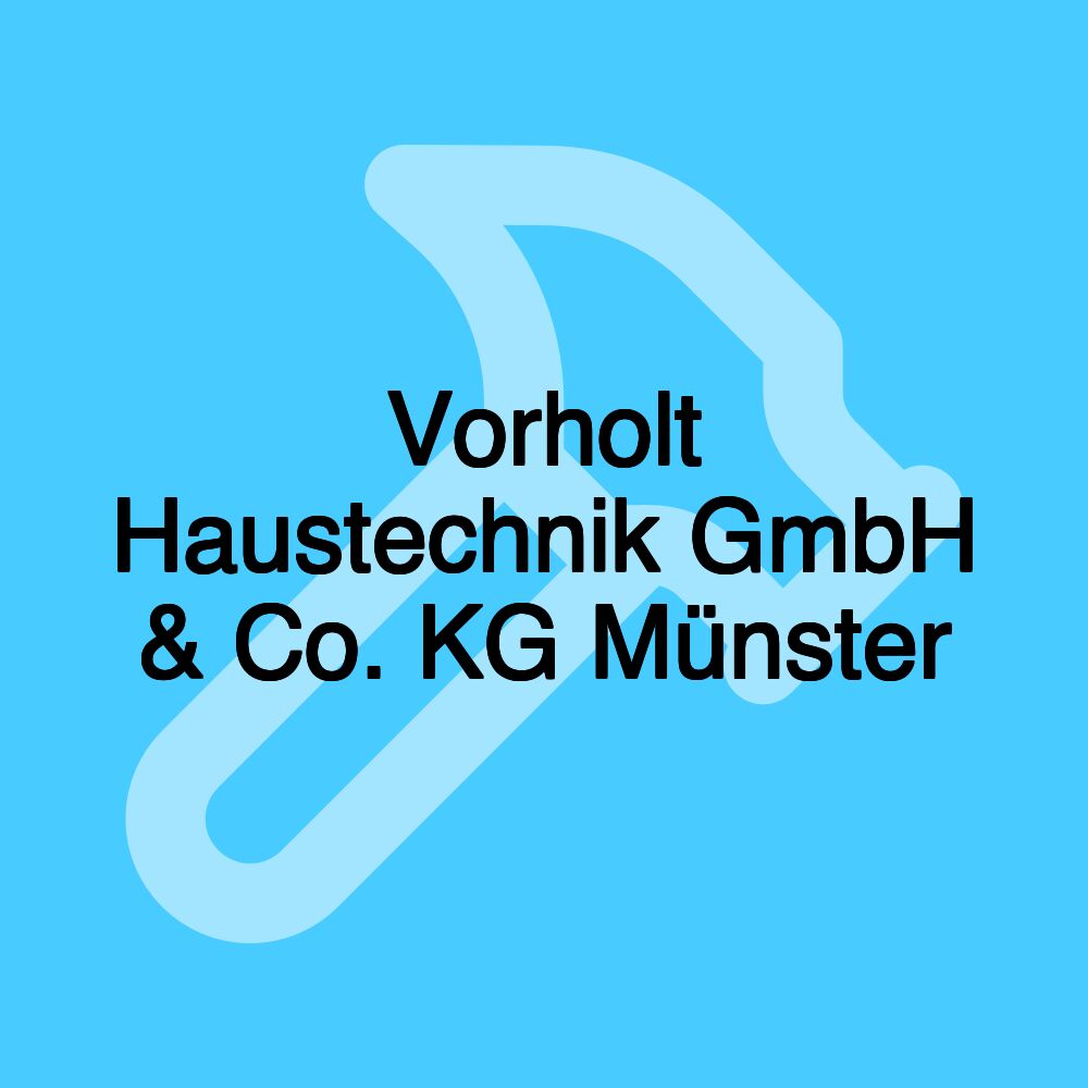 Vorholt Haustechnik GmbH & Co. KG Münster