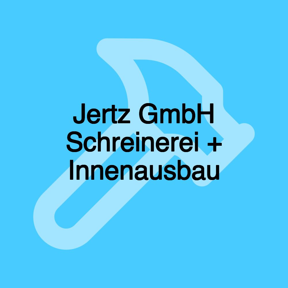 Jertz GmbH Schreinerei + Innenausbau