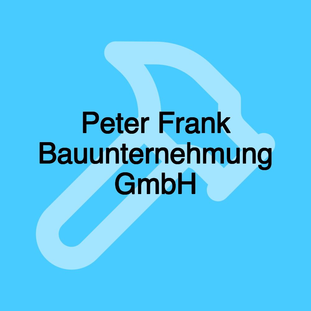 Peter Frank Bauunternehmung GmbH