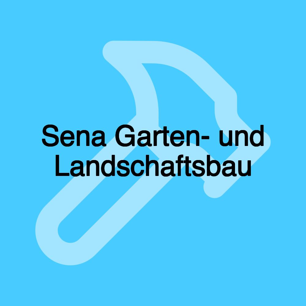 Sena Garten- und Landschaftsbau