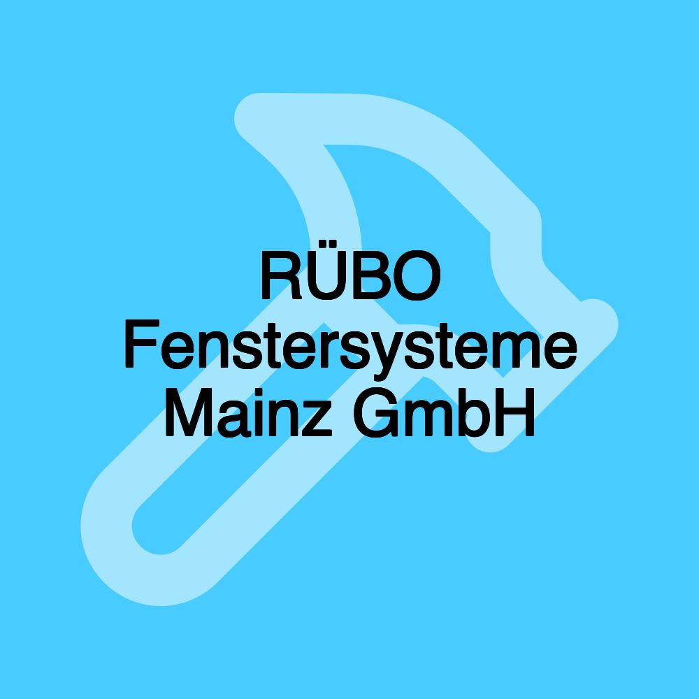 RÜBO Fenstersysteme Mainz GmbH