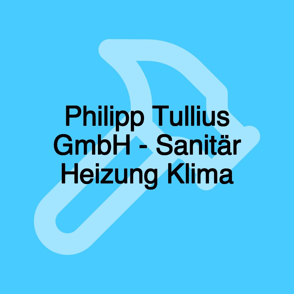 Philipp Tullius GmbH - Sanitär Heizung Klima