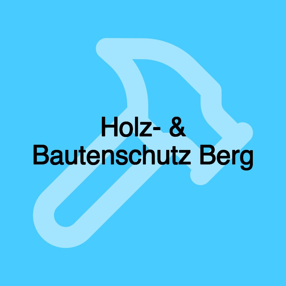 Holz- & Bautenschutz Berg