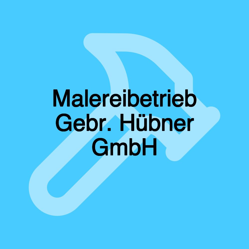 Malereibetrieb Gebr. Hübner GmbH