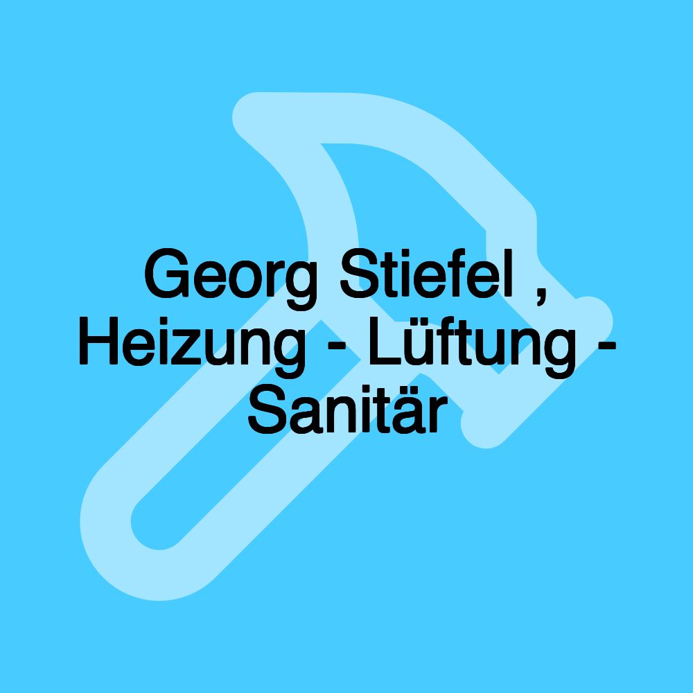 Georg Stiefel , Heizung - Lüftung - Sanitär