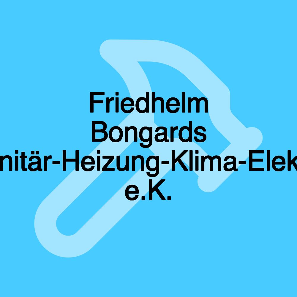 Friedhelm Bongards Sanitär-Heizung-Klima-Elektro e.K.