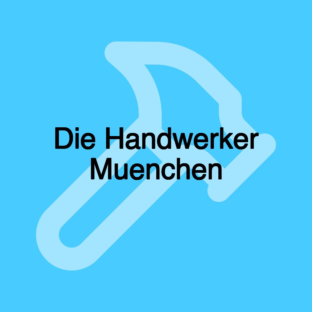 Die Handwerker Muenchen