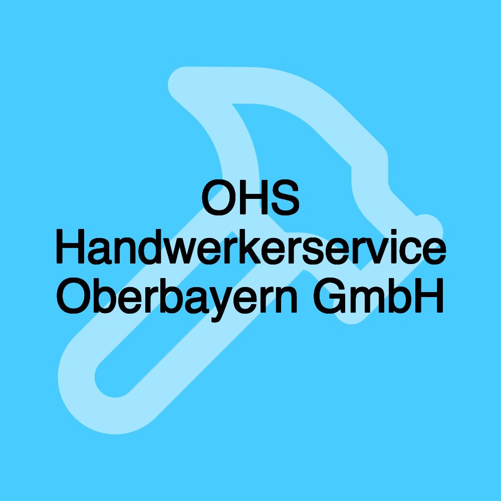 OHS Handwerkerservice Oberbayern GmbH