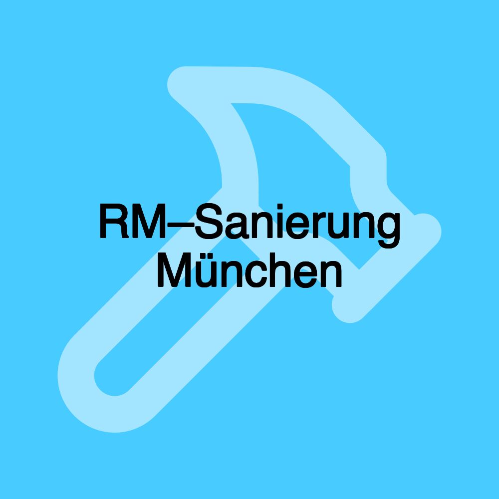 RM–Sanierung München