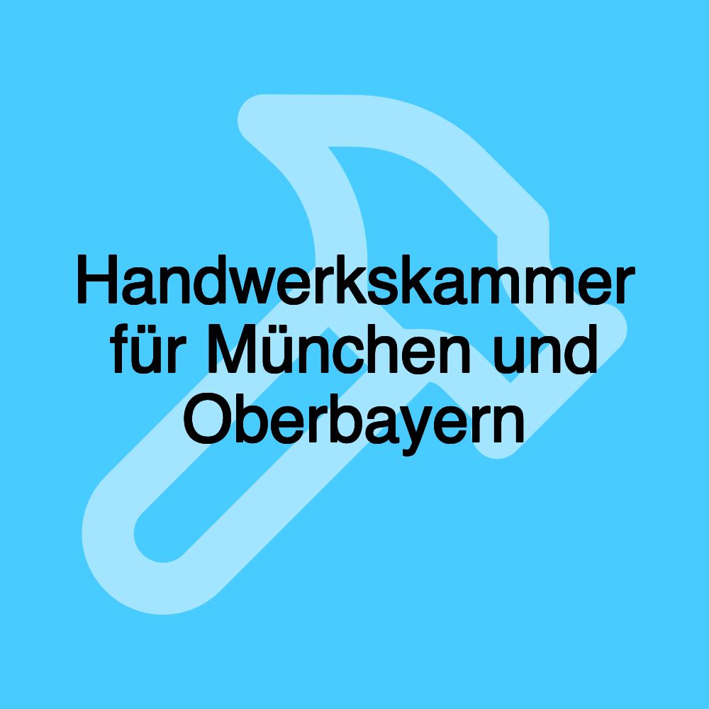 Handwerkskammer für München und Oberbayern