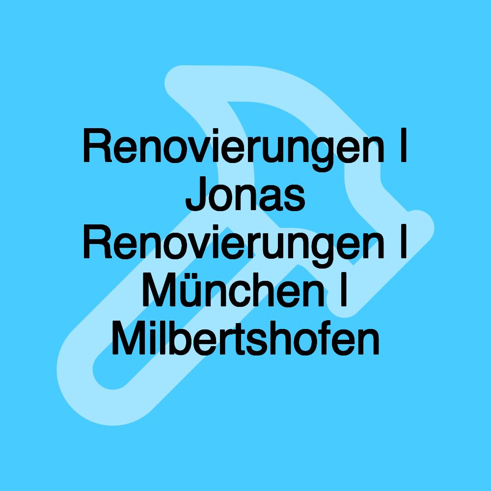 Renovierungen | Jonas Renovierungen | München | Milbertshofen