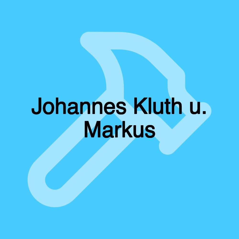 Johannes Kluth u. Markus