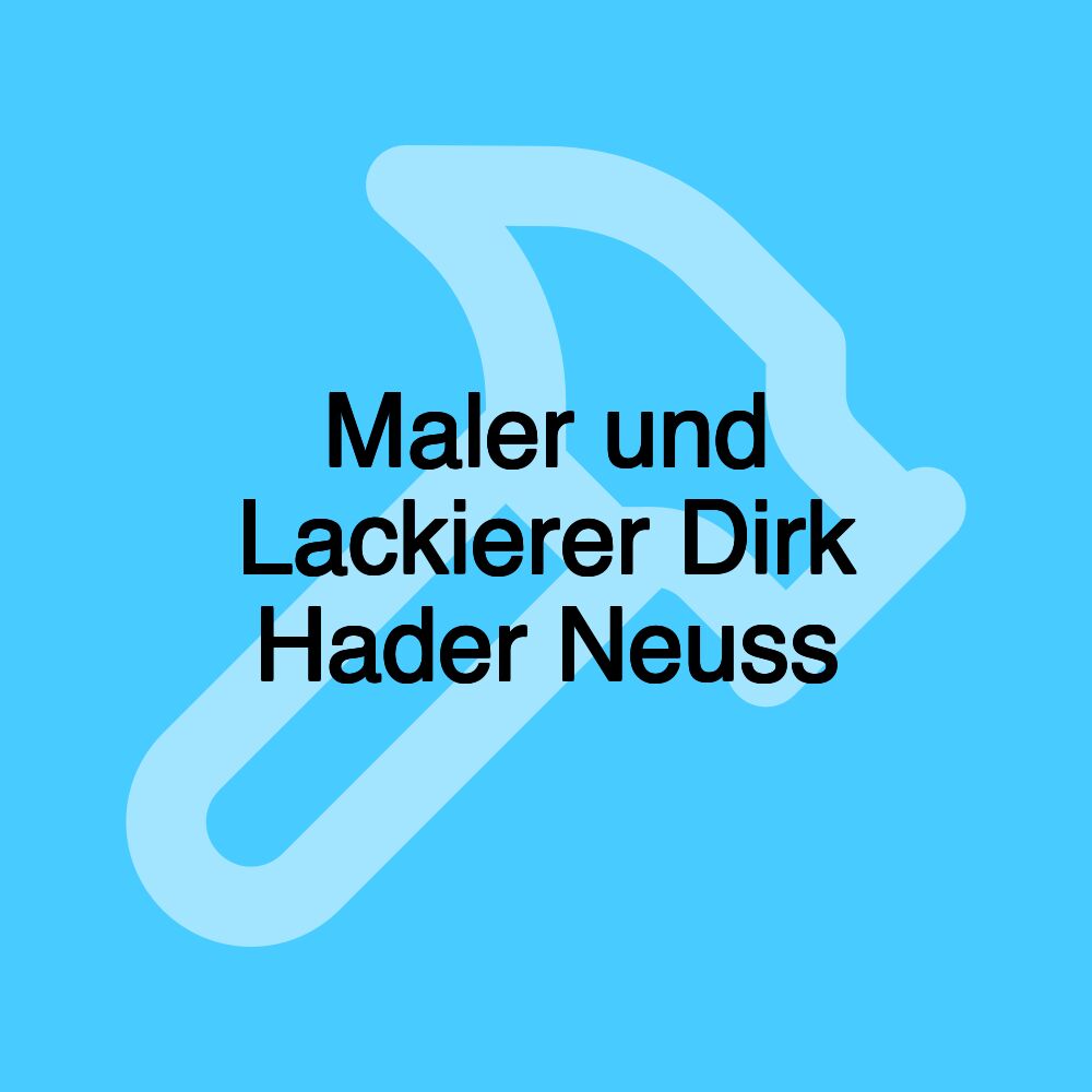 Maler und Lackierer Dirk Hader Neuss