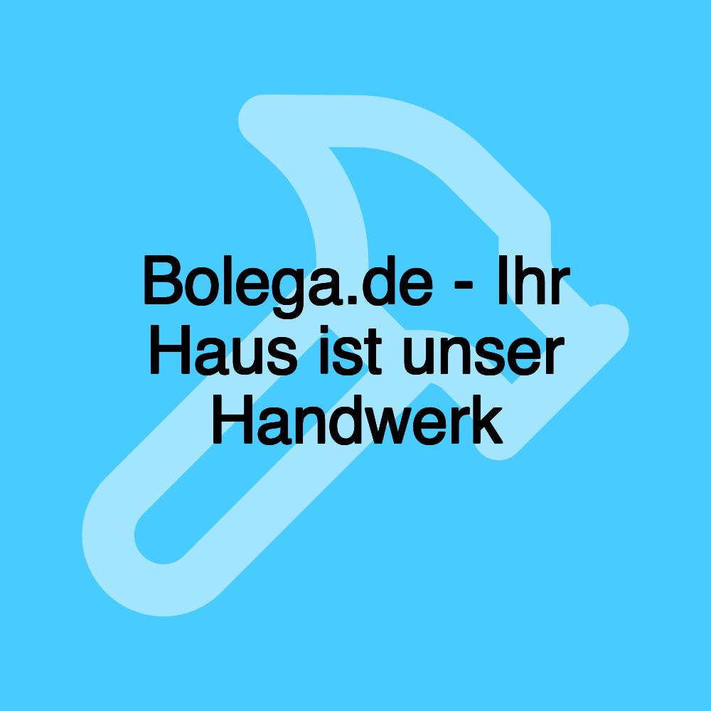 Bolega.de - Ihr Haus ist unser Handwerk