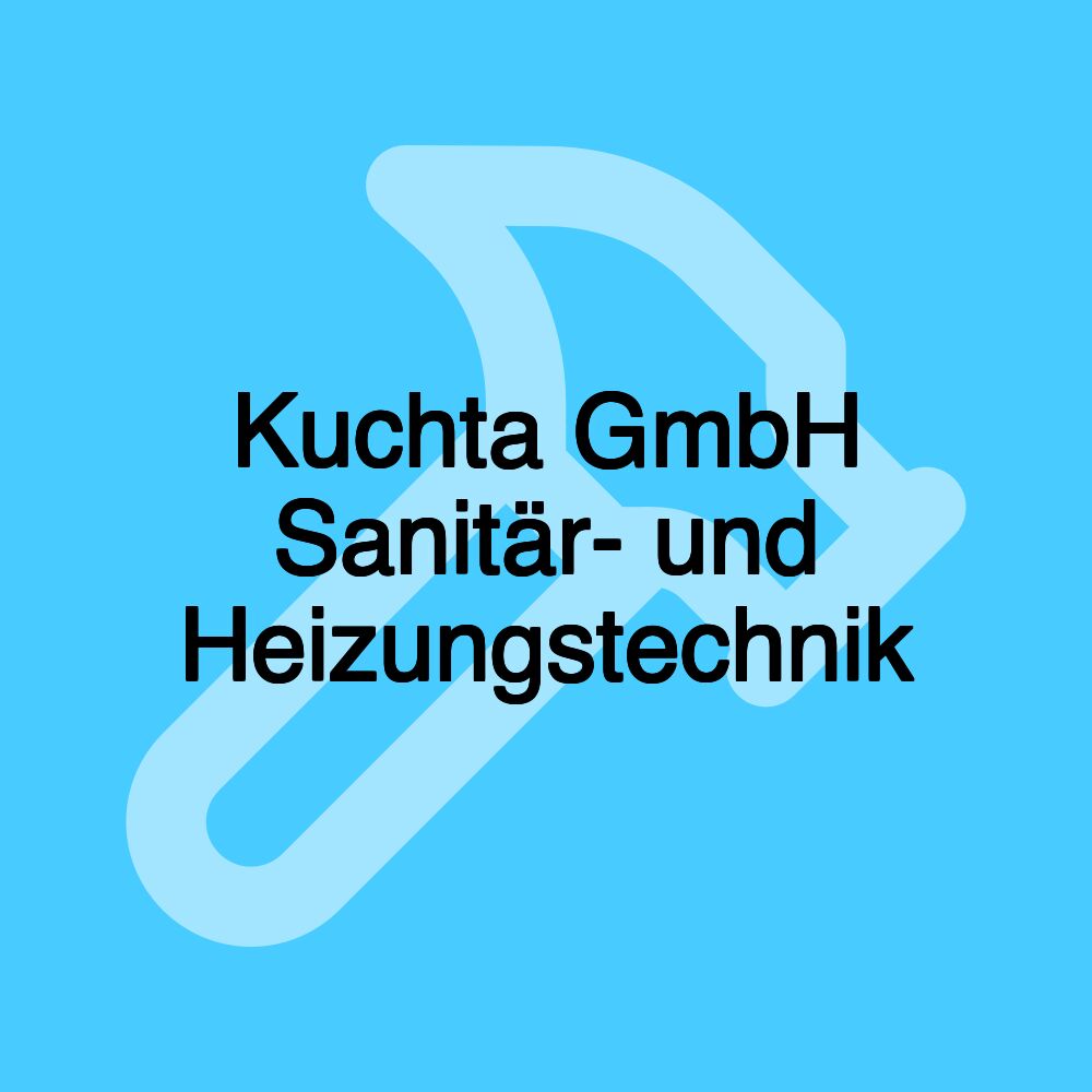 Kuchta GmbH Sanitär- und Heizungstechnik