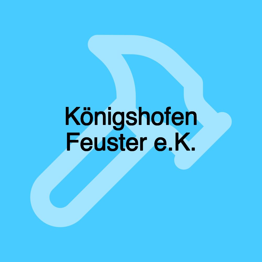 Königshofen Feuster e.K.