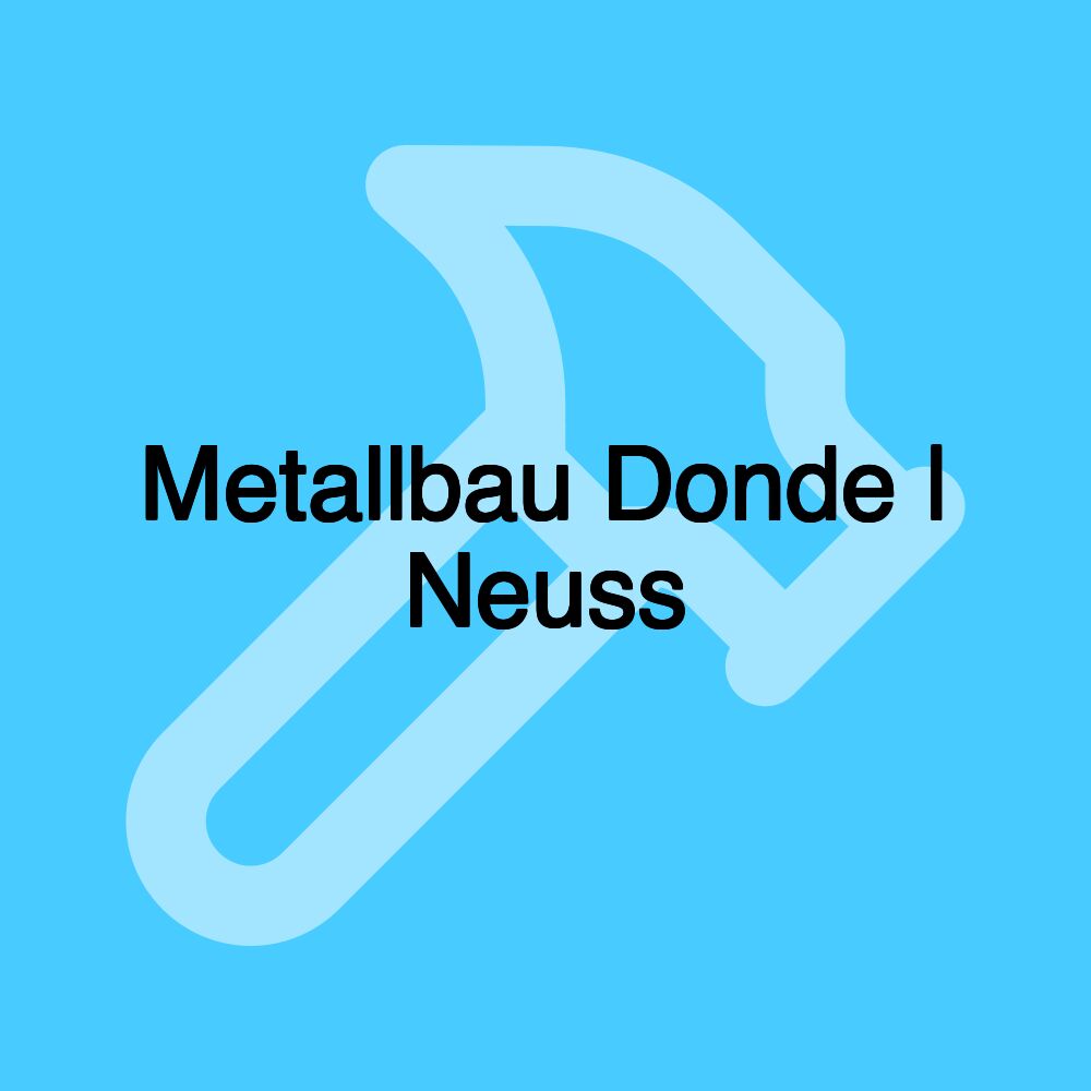 Metallbau Donde | Neuss