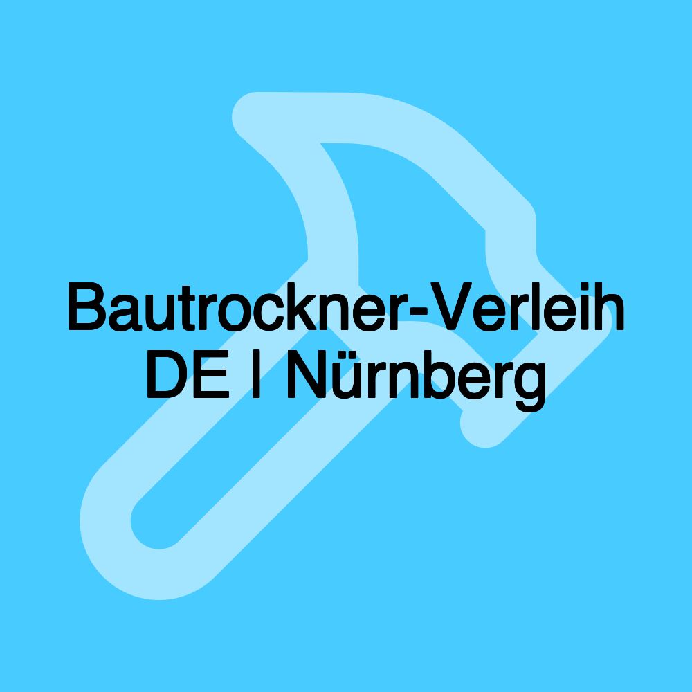 Bautrockner-Verleih DE | Nürnberg