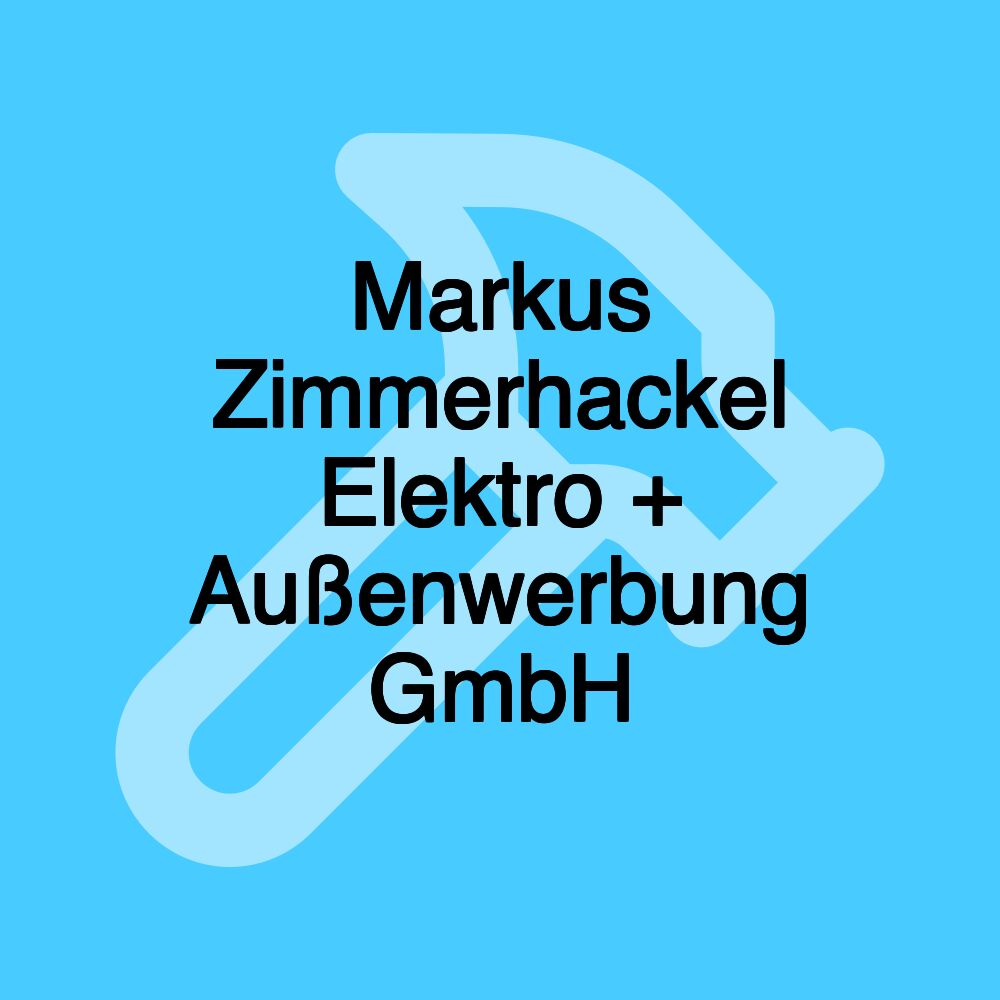 Markus Zimmerhackel Elektro + Außenwerbung GmbH