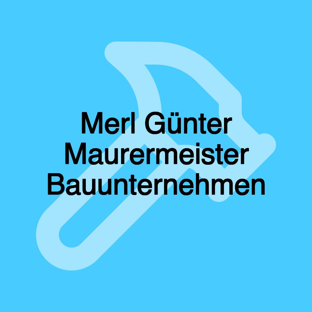 Merl Günter Maurermeister Bauunternehmen