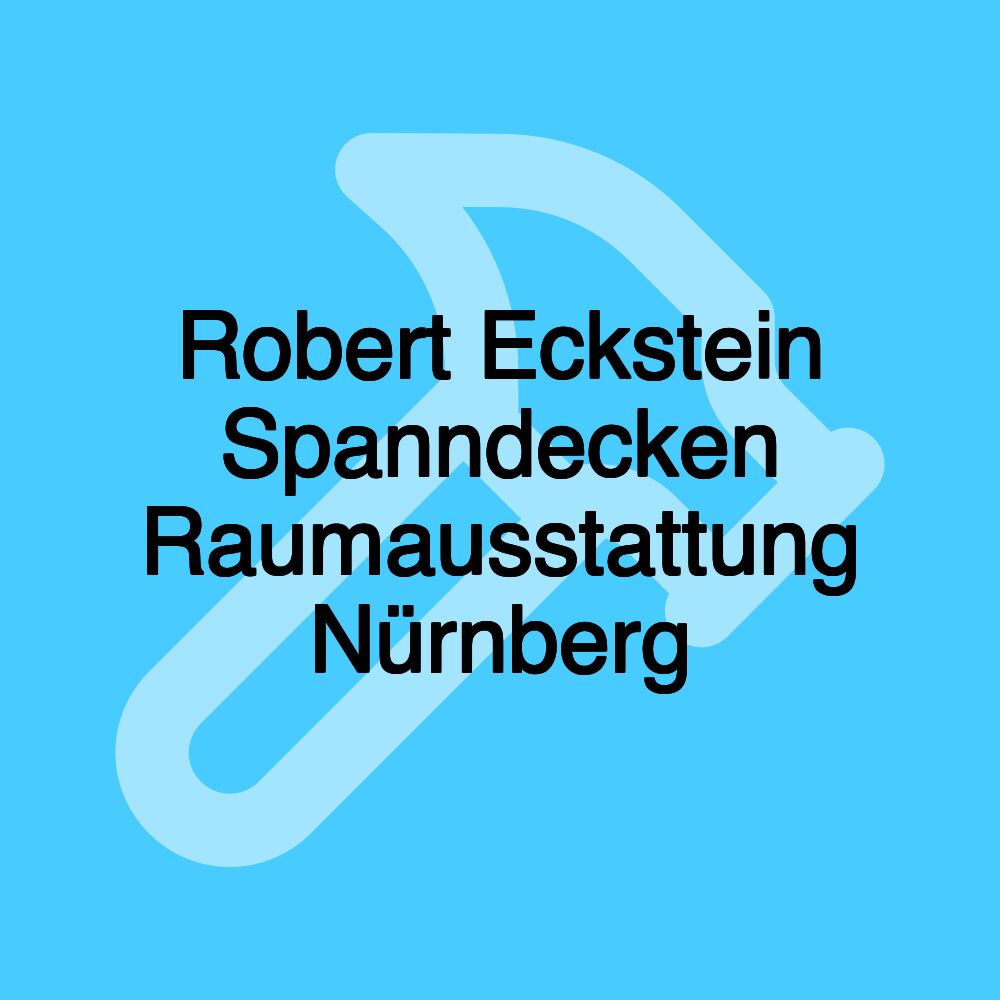 Robert Eckstein Spanndecken Raumausstattung Nürnberg