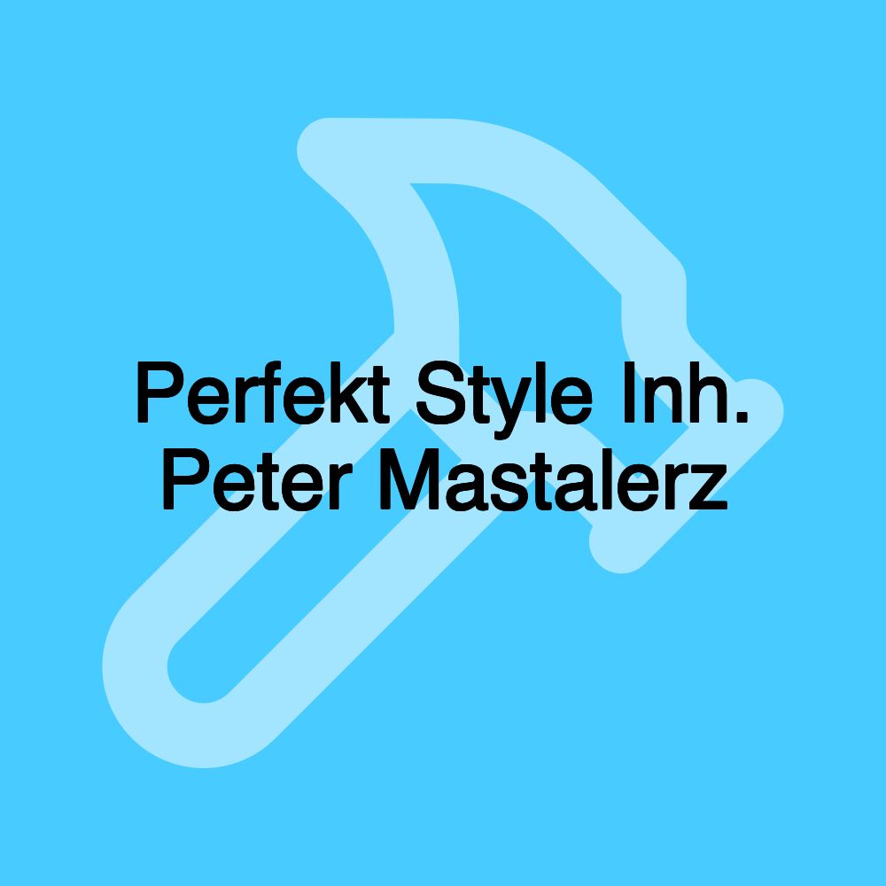 Perfekt Style Inh. Peter Mastalerz