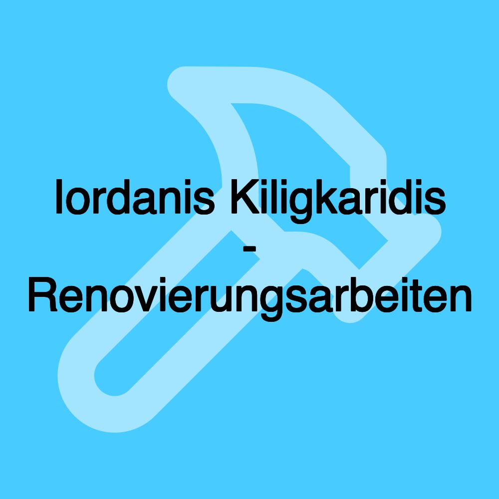 Iordanis Kiligkaridis - Renovierungsarbeiten