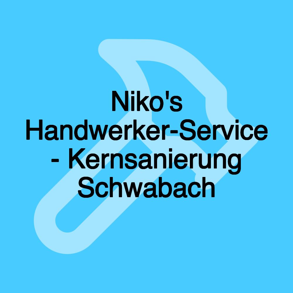 Niko's Handwerker-Service - Kernsanierung Schwabach