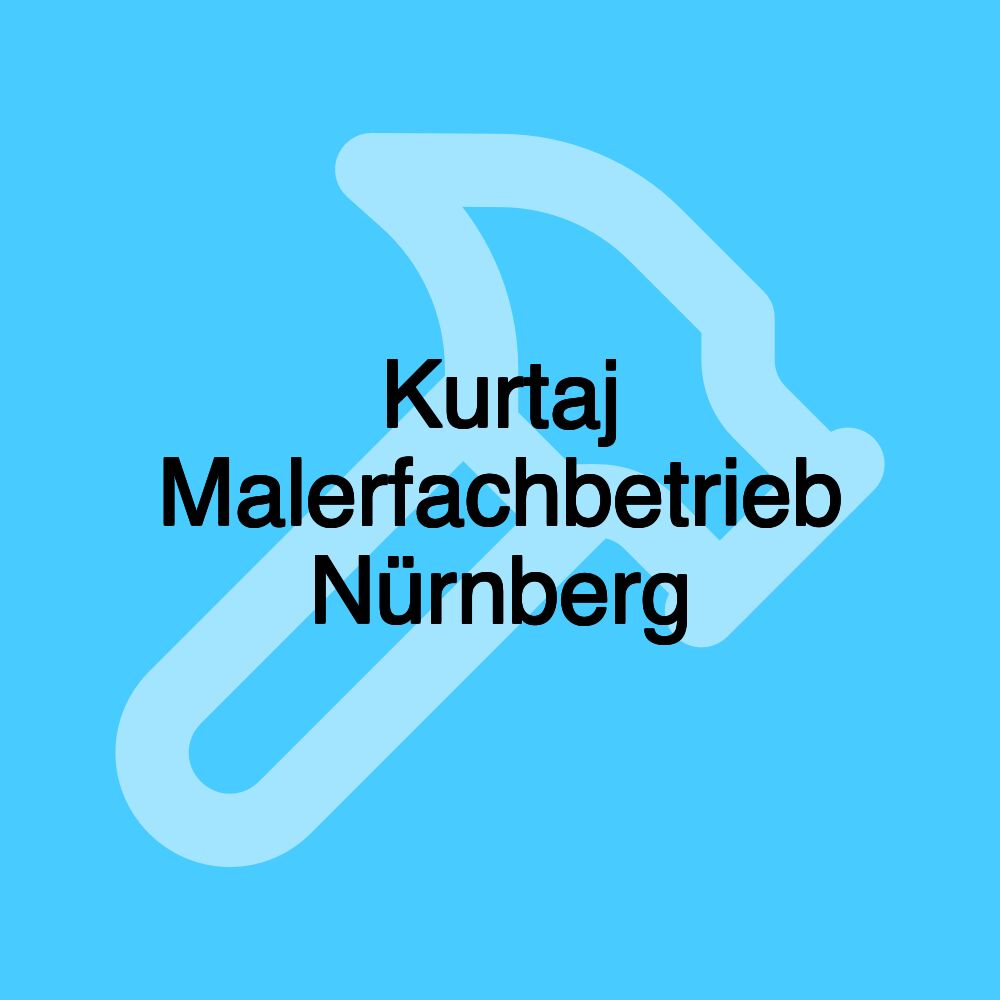 Kurtaj Malerfachbetrieb Nürnberg