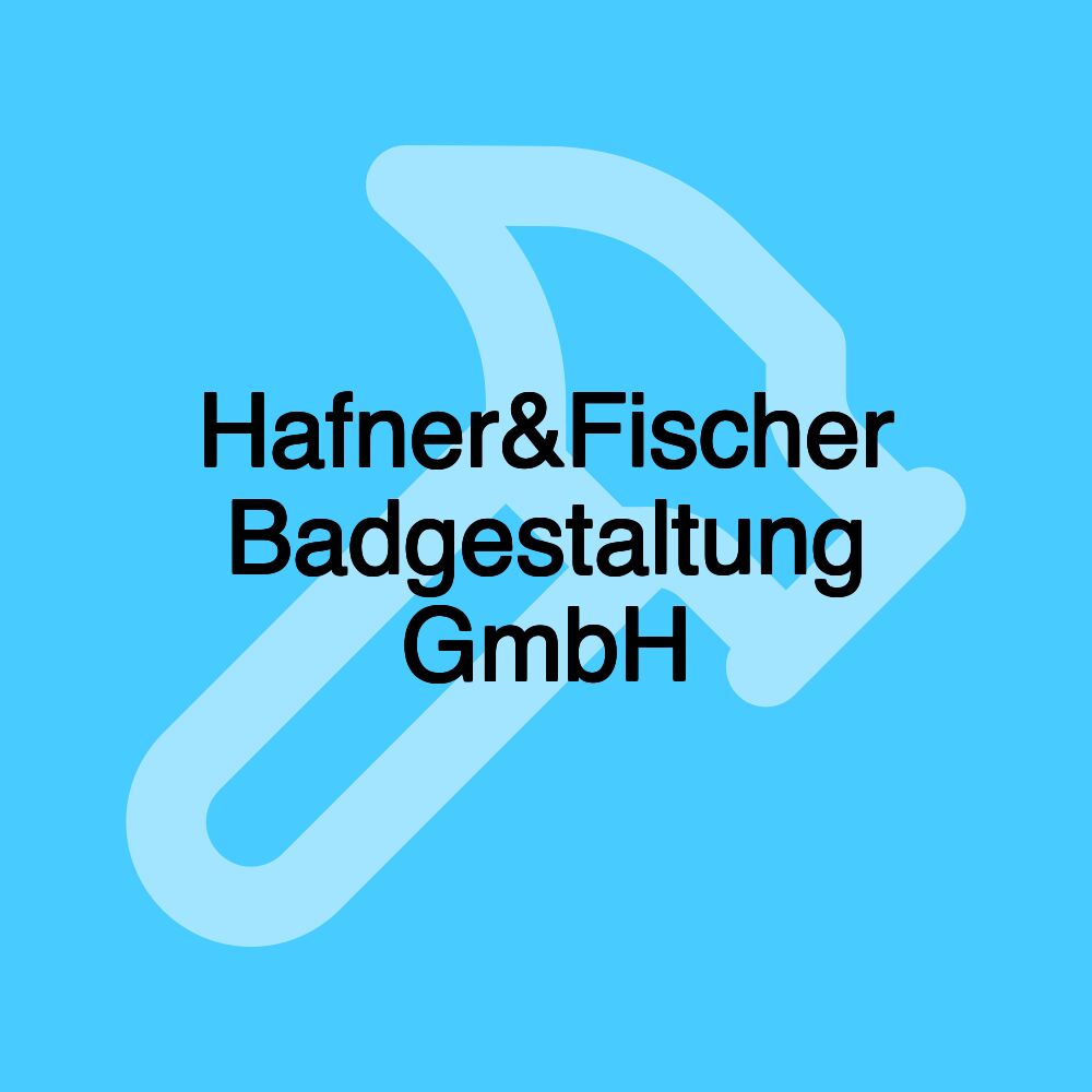 Hafner&Fischer Badgestaltung GmbH