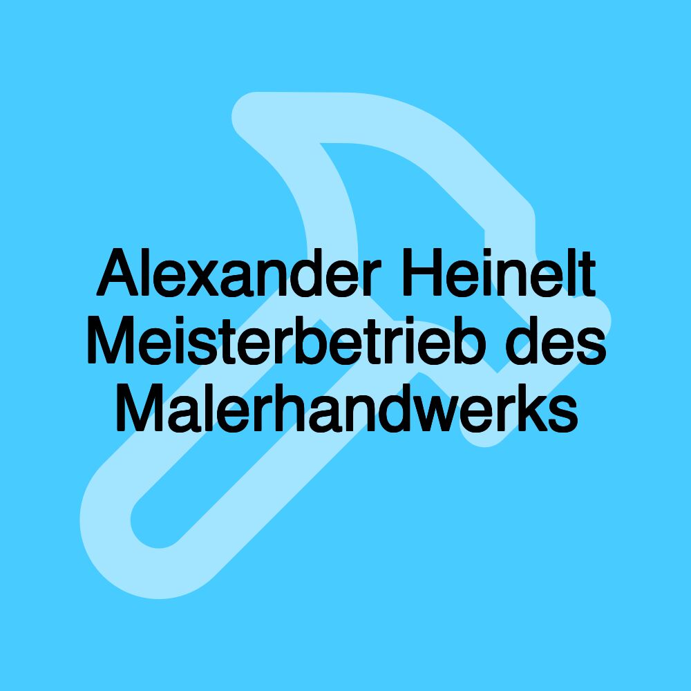 Alexander Heinelt Meisterbetrieb des Malerhandwerks